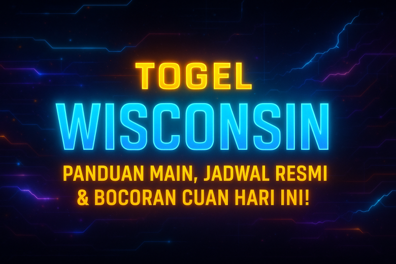 TOGEL WISCONSIN Panduan Main Jadwal Resmi & Bocoran Cuan Hari Ini