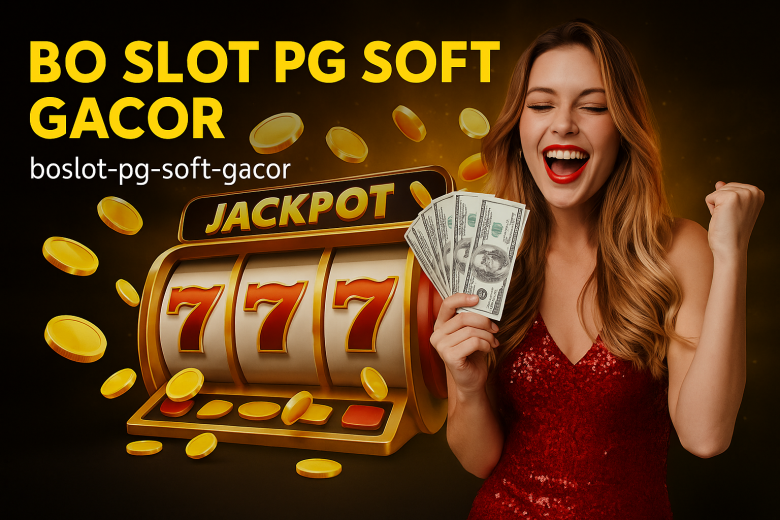 bo slot pg soft gacor